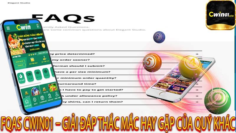 FQAs Cwin01 – Giải đáp thắc mắc hay gặp của quý khác