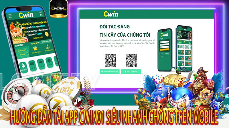 Hướng dẫn tải app Cwin01 siêu nhanh chóng trên Mobile